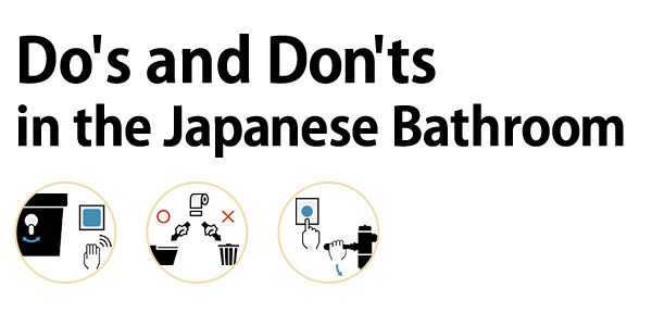 Do's and Dont'ts in ths japanese Bathroom